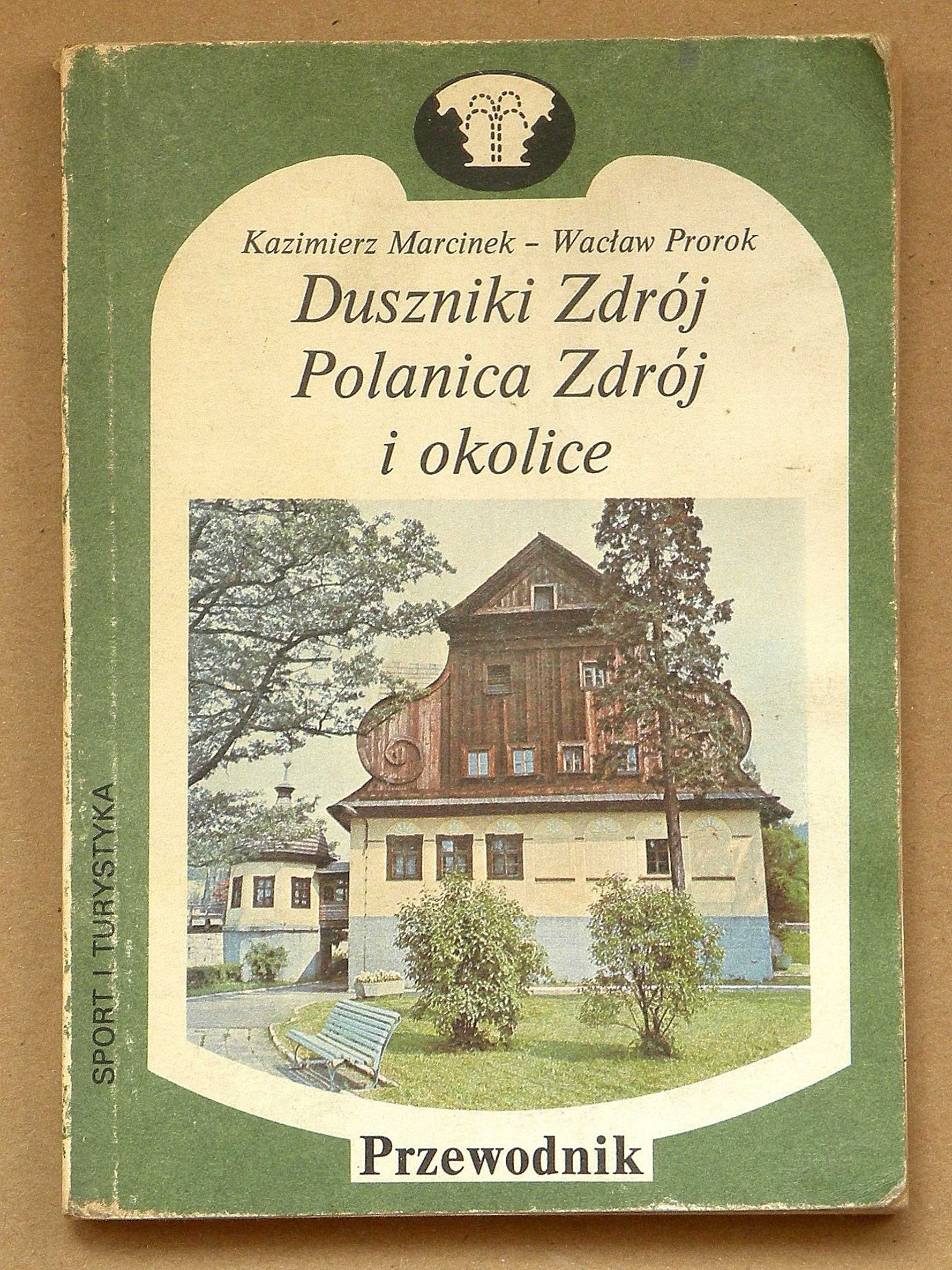 Duszniki Zdrój Polanica Zdrój i okolice przewodnik K Marcinek W Prorok