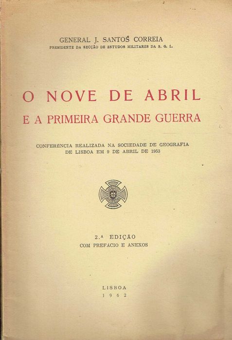 2468
	
O nove de Abril e a primeira Grande Guerra  
Santos Correia.