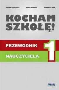 Kocham szkołę - przewodnik nauczyciela 1 - Jagoda Cieszyńska, Marta K