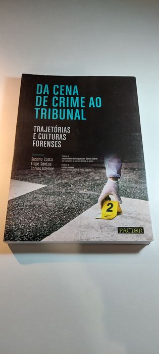 Da Cena de Crime ao Tribunal, Trajectórias e Culturas Forenses