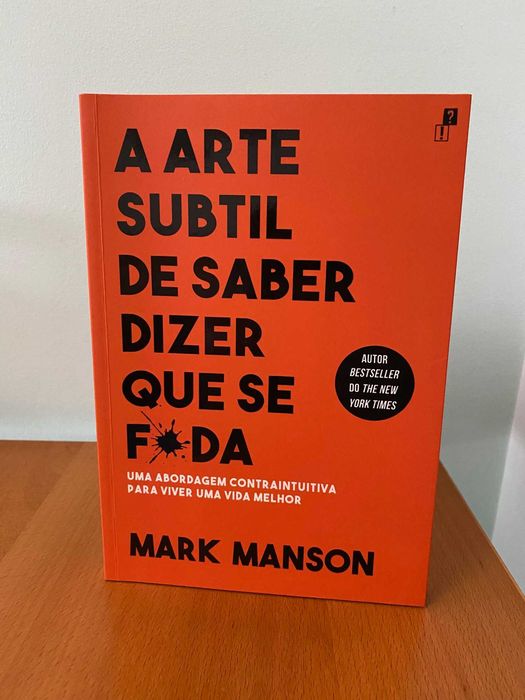 A Arte Subtil de Saber Dizer Que se F*da - Mark Manson