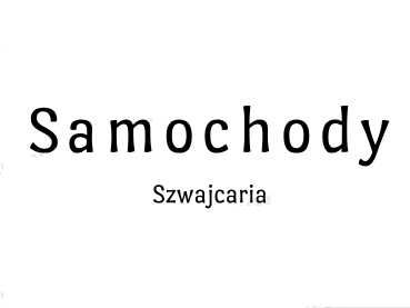 Auta ze Szwajcarii sposób na Twój własny biznes lub świetny zakup!