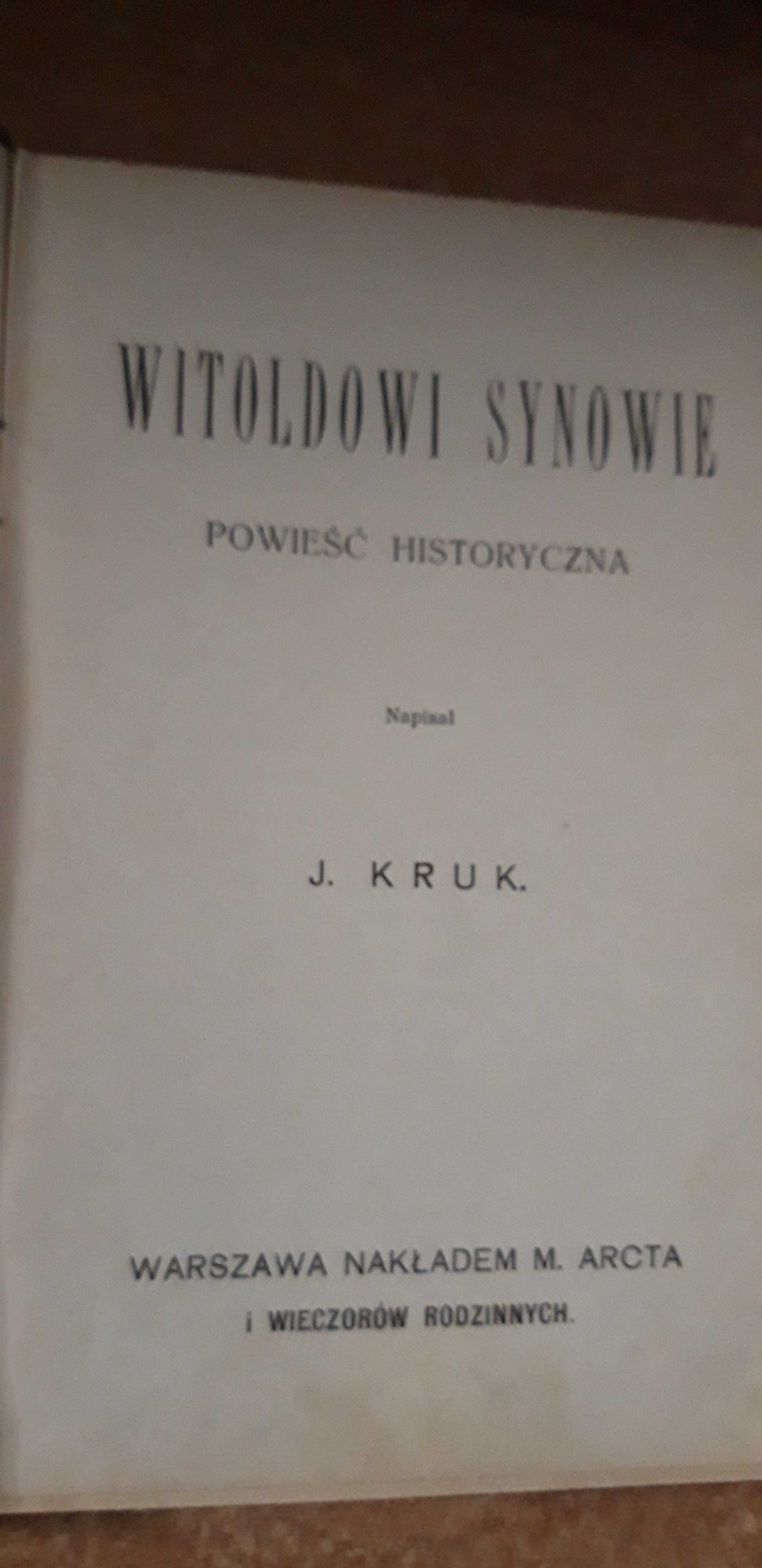 Witoldowi  synowie - J. Kruk - 1911 wyd.1, oprawa, b. rzadkie