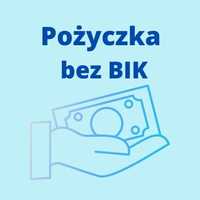 Pożyczka bez BIK, na terenie całej PL! Również pożyczki online!