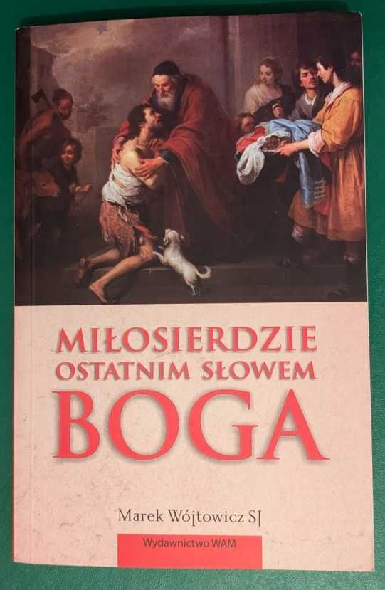 Miłosierdzie ostatnim słowem Boga