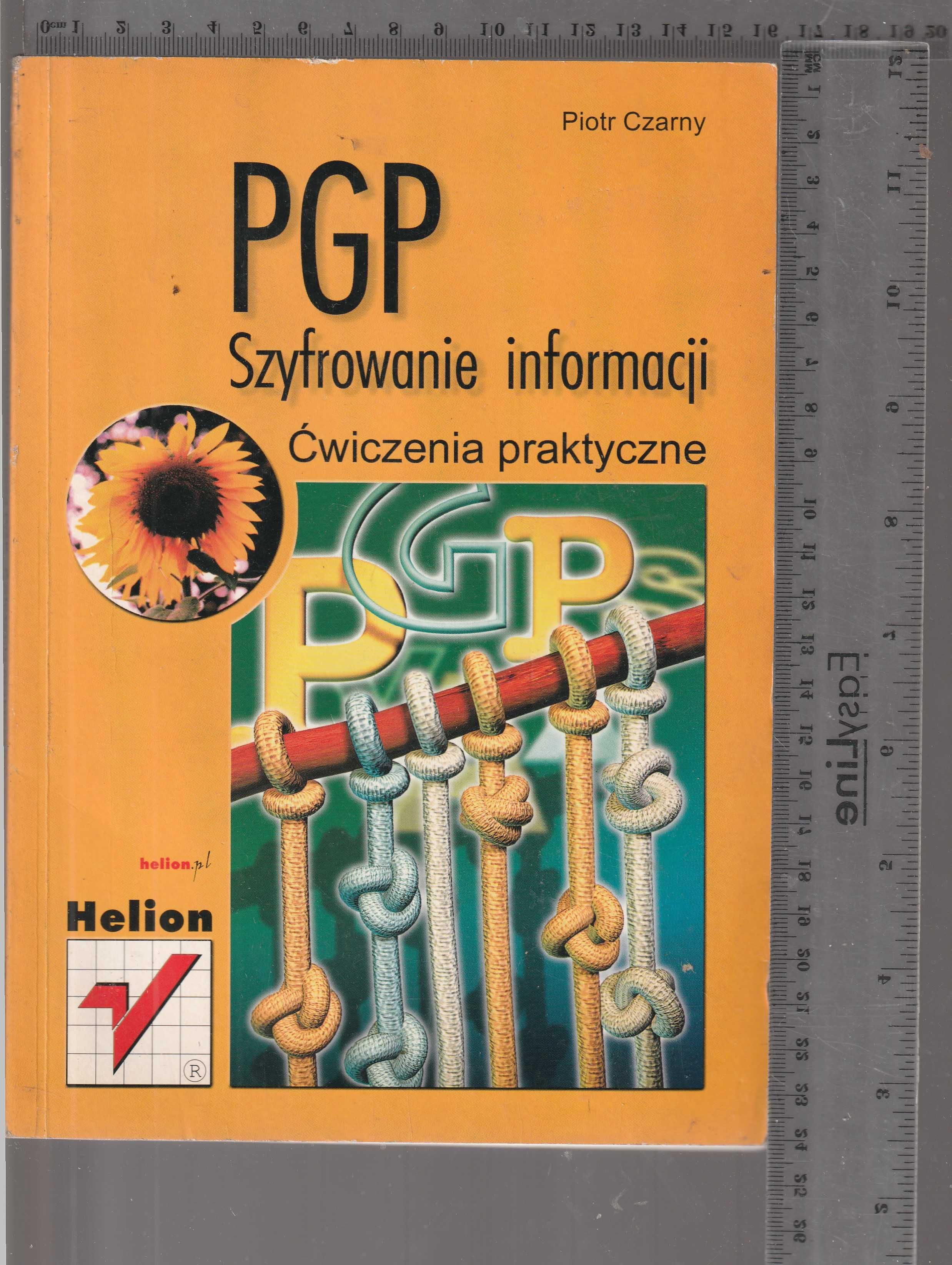 PGP Szyfrowanie informacji Ćwiczenia praktyczne Piotr Czarny