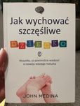 John Medina „Jak wychować szczęśliwe dziecko „