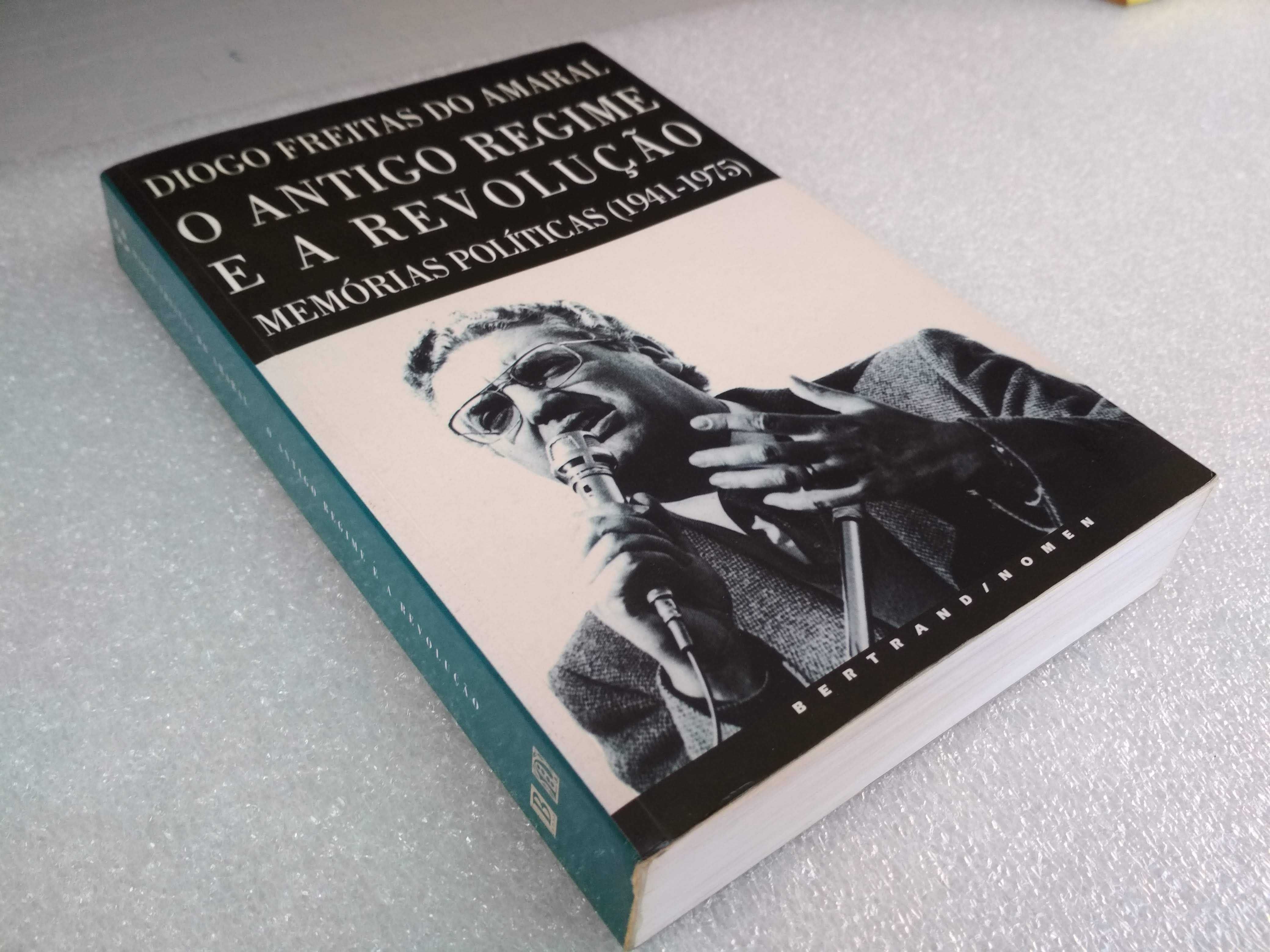 O Antigo Regime e a Revolução Memórias  - Diogo Freitas do Amaral