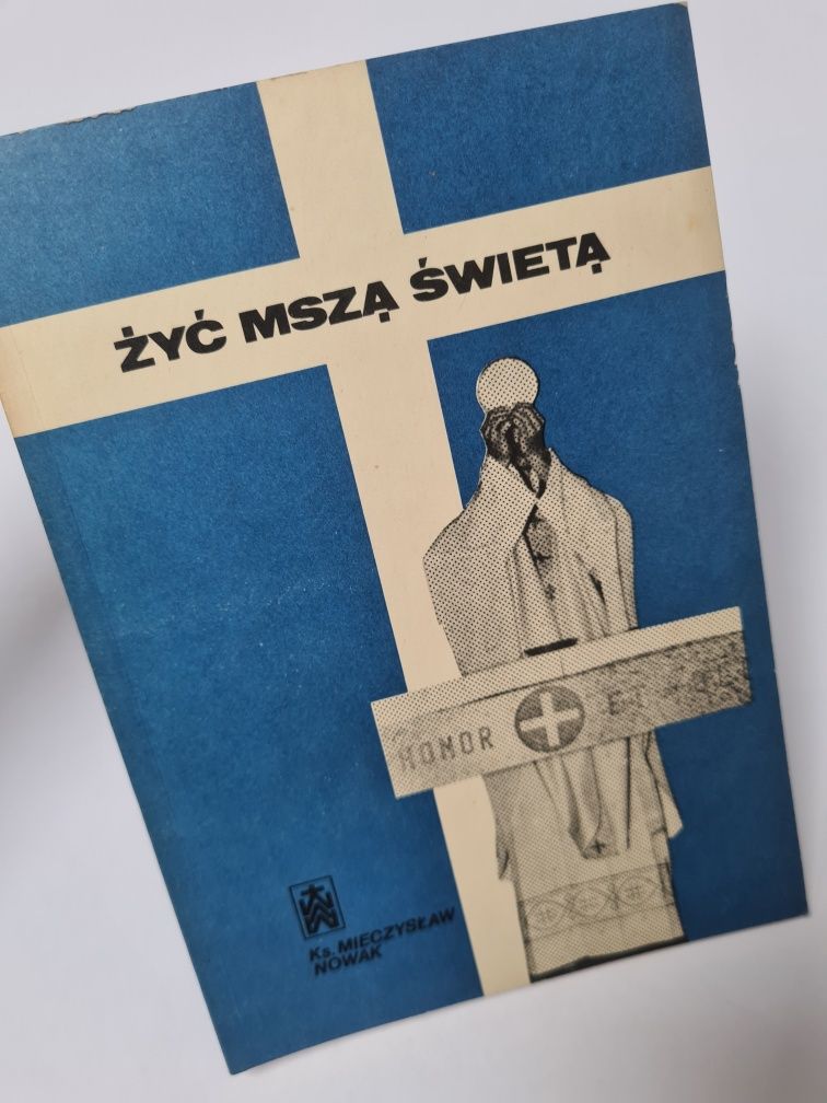 Żyć mszą świętą - Ks. Mieczysław Nowak