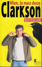 Jeremy Clarkson   -   Wiem, że masz duszę