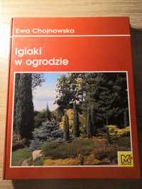 Iglaki w ogrodzie - Ewa Chojnowska