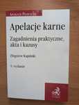 Apelacje karne - Zagadnienia praktyczne, akta i kazusy - Z. Kapiński