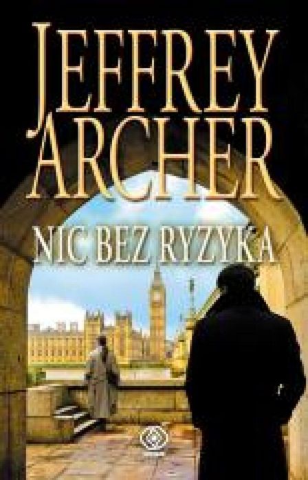 Nic bez ryzyka 2020 Dom Wydawniczy Rebis Jeffrey Archer