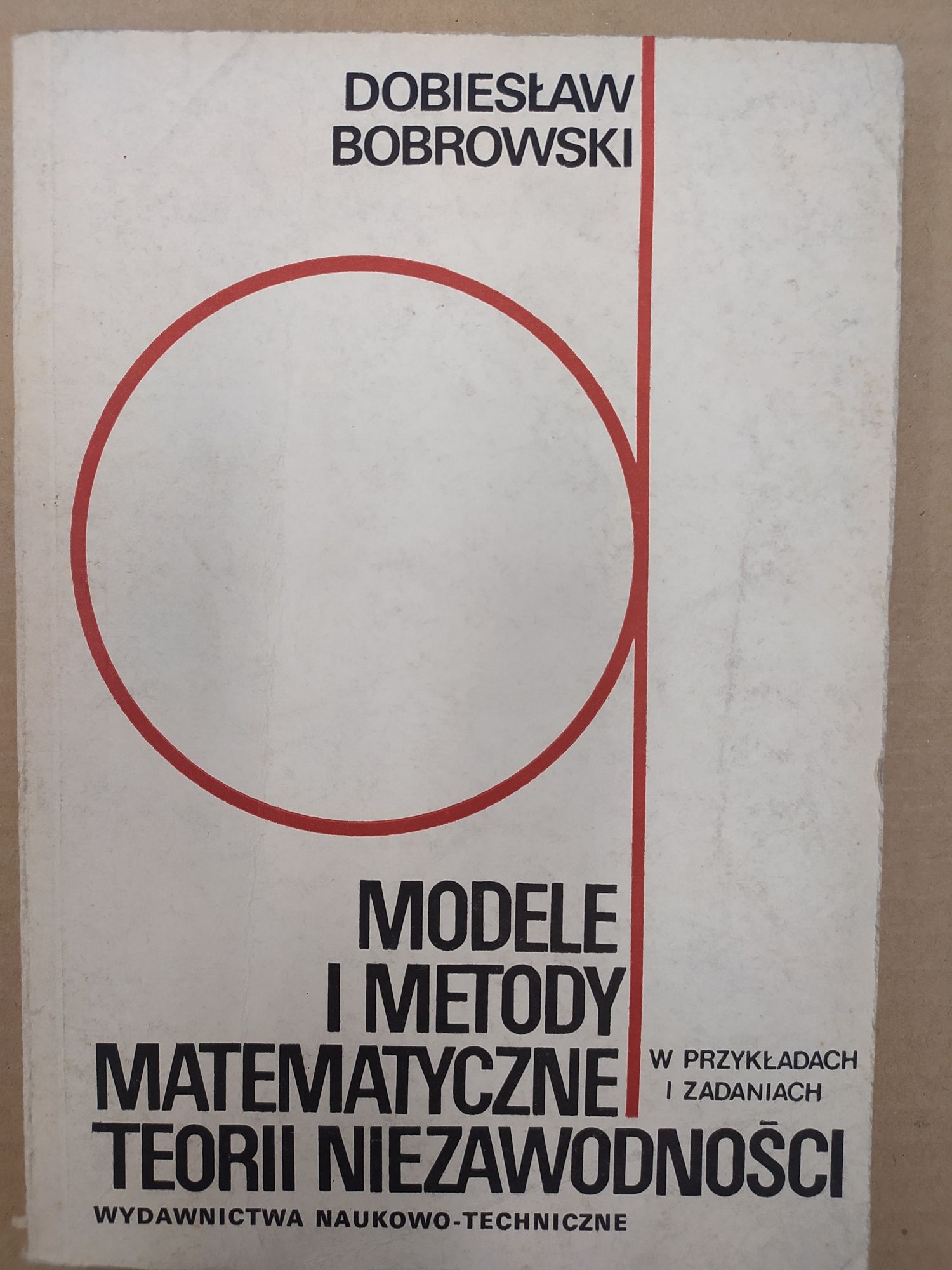 Modele i metody matematyczne teorii niezawodności - D. Bobrowski