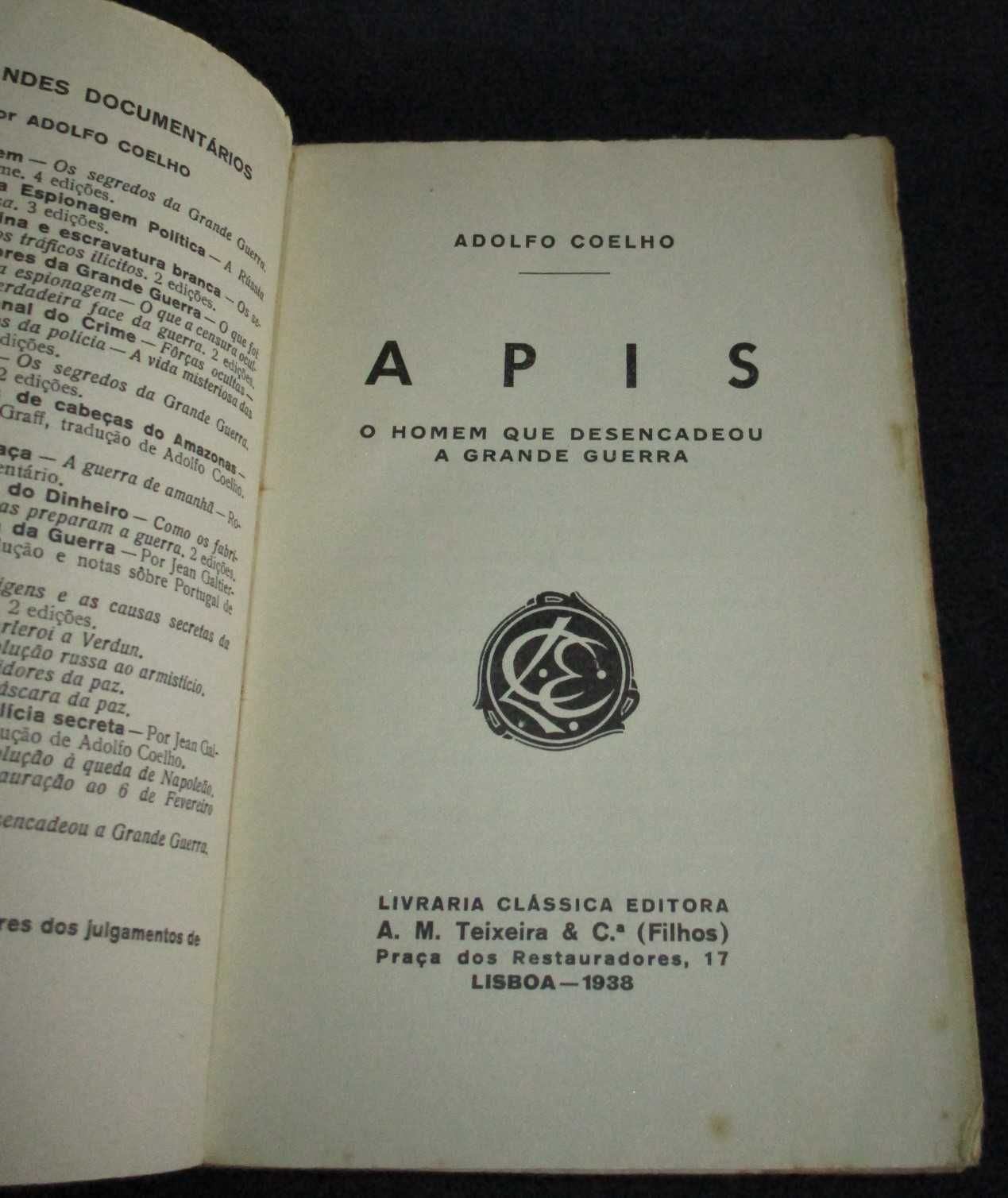 Livro Apis O Homem que desencadeou a Grande Guerra Adolfo Coelho