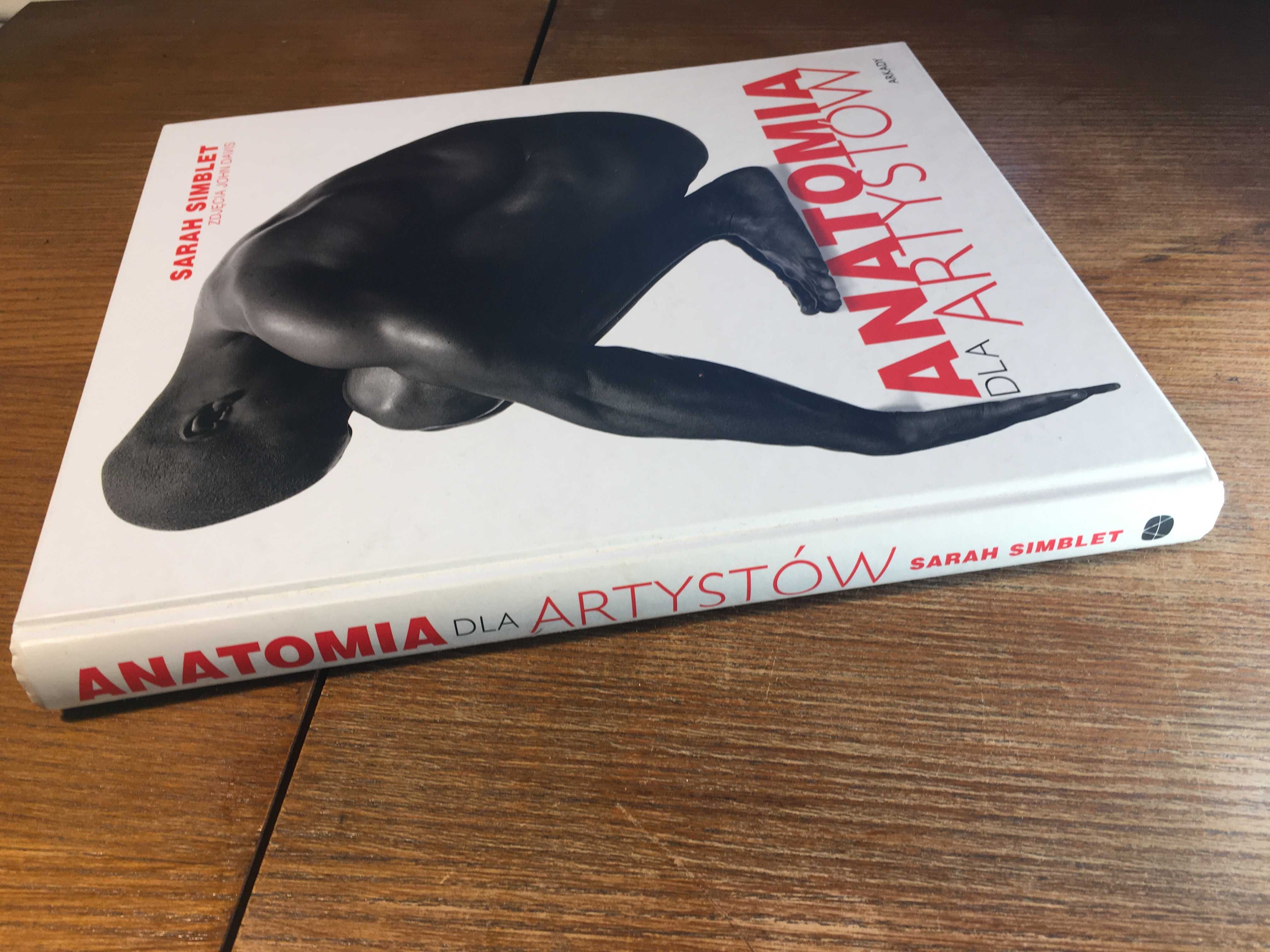 Anatomia dla Artystów - Sarah Simblet, wyd. polskie