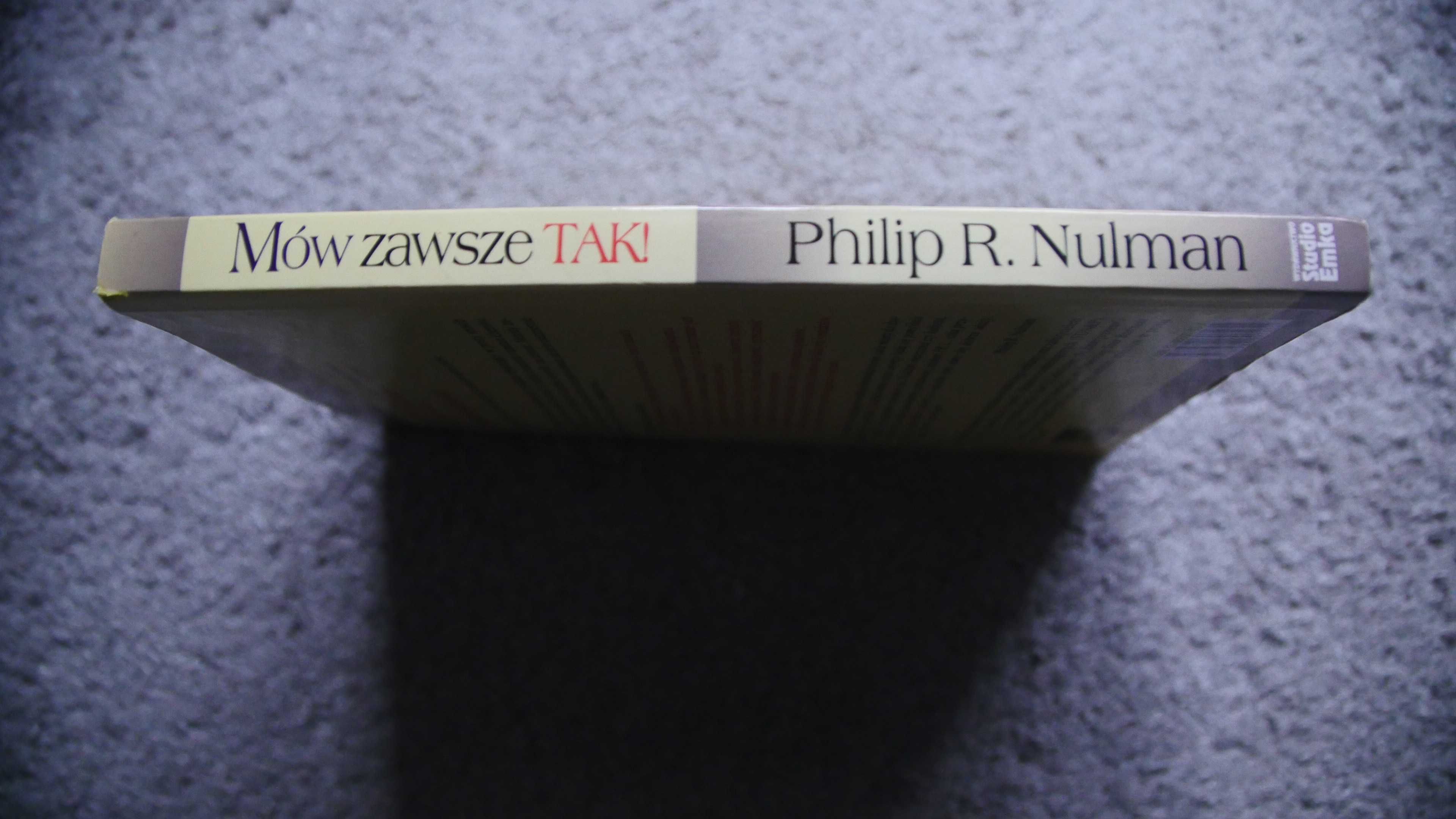 Mów Zawsze Tak! - Philip R.Nulman