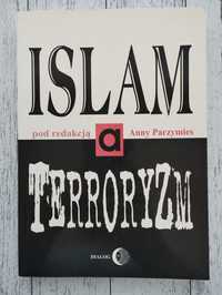 Islam a Terroryzm pod redakcją Anny Parzymies