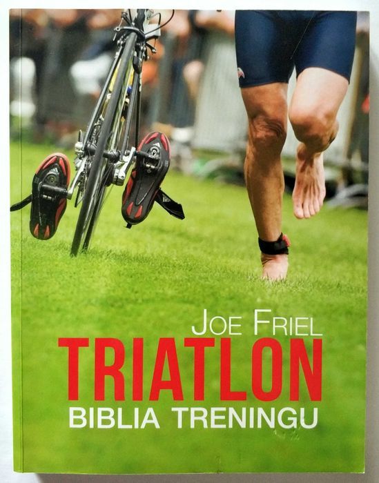 TRIATLON biblia treningu, Joe Friel, UNIKAT!