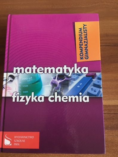 Matematyka, fizyka, chemia. Kompendium gimnazjalisty PWN