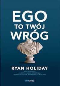 Ego to Twój wróg - Ryan Holiday