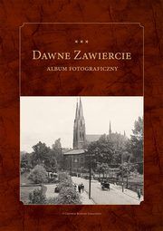 Dawne Zawiercie ilustrowany album