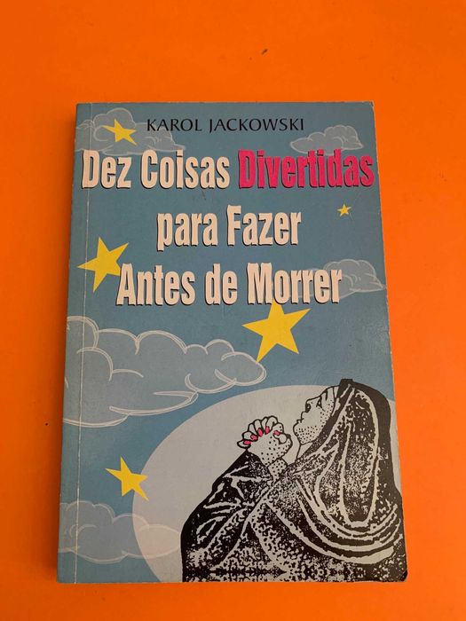 Dez coisas divertidas para fazer antes de morrer - Karol Jackowski