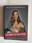 Złe matki są najlepsze Matylda Kozakiewicz