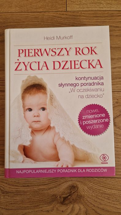 Pierwszy Rok Życia Dziecka. Heidi Murkoff