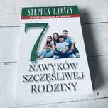 Stephen Covey 7 nawyków szczęśliwej rodziny