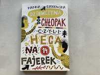 „Dziewczyna i chłopak czyli heca na 14 fajerek” Hanna Ożogowska