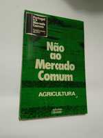 Não ao Mercado Comum: Agricultura