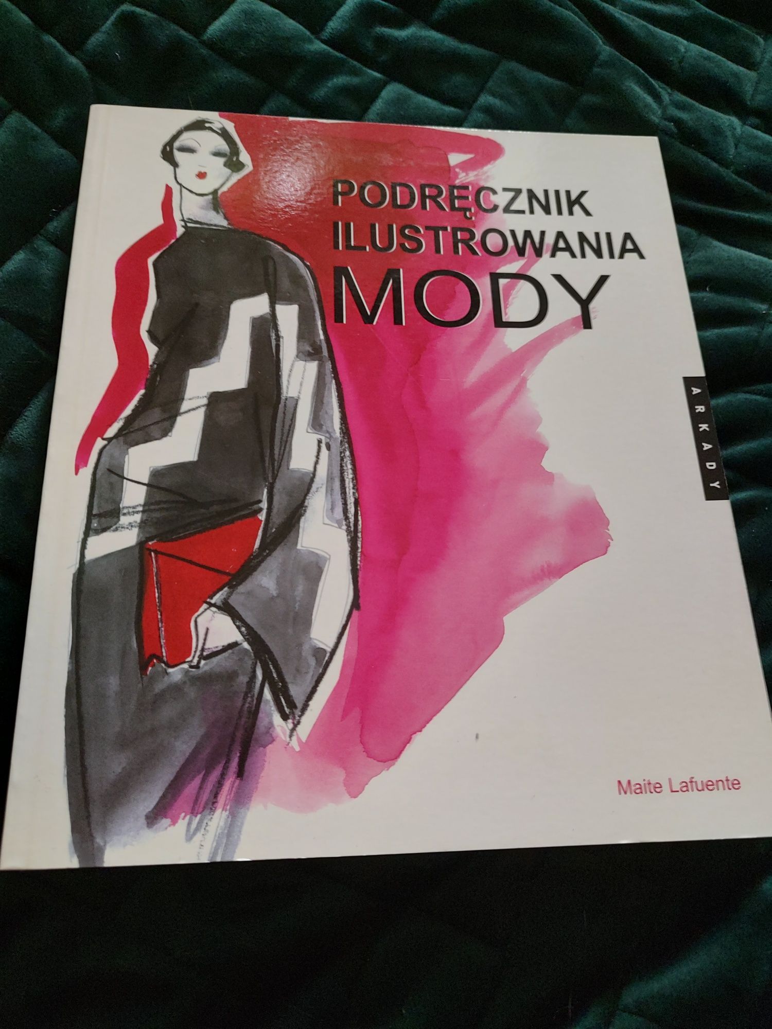 Maite Lafuente - podręcznik ilustrowania mody arkady