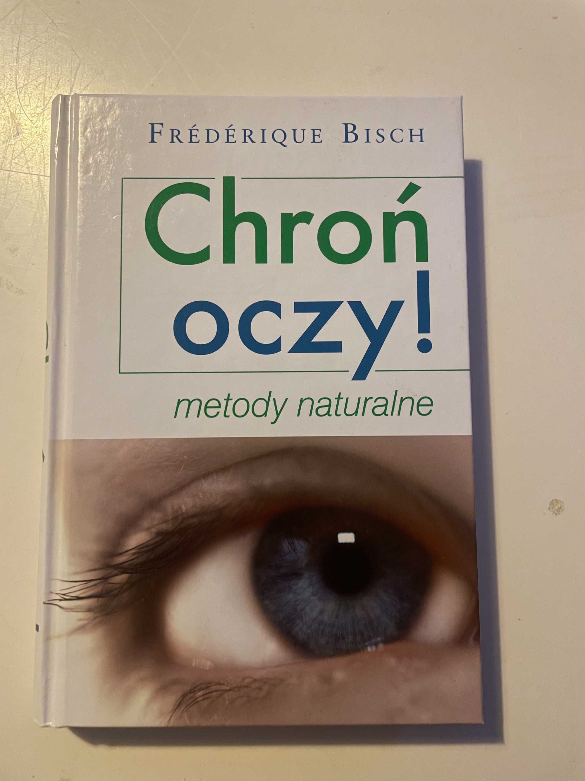 Chroń oczy - metody naturalne - Frederiqe Bisch