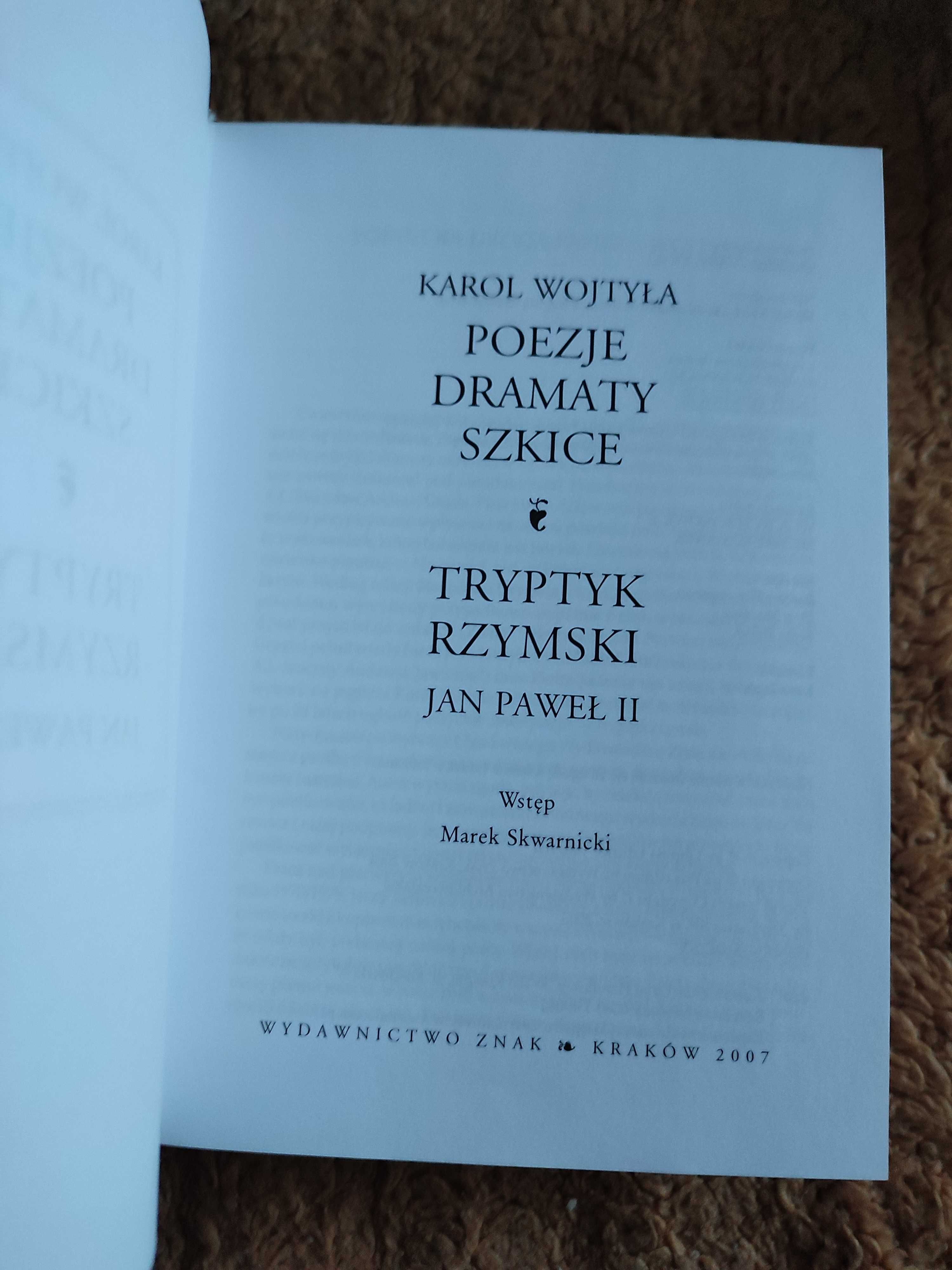 K. Wojtyła, papież Jan Paweł II
Poezje,dramaty,szkice. Tryptyk rzymski