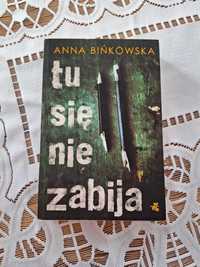 " Tu się nie zabija" Anna Bińkowska