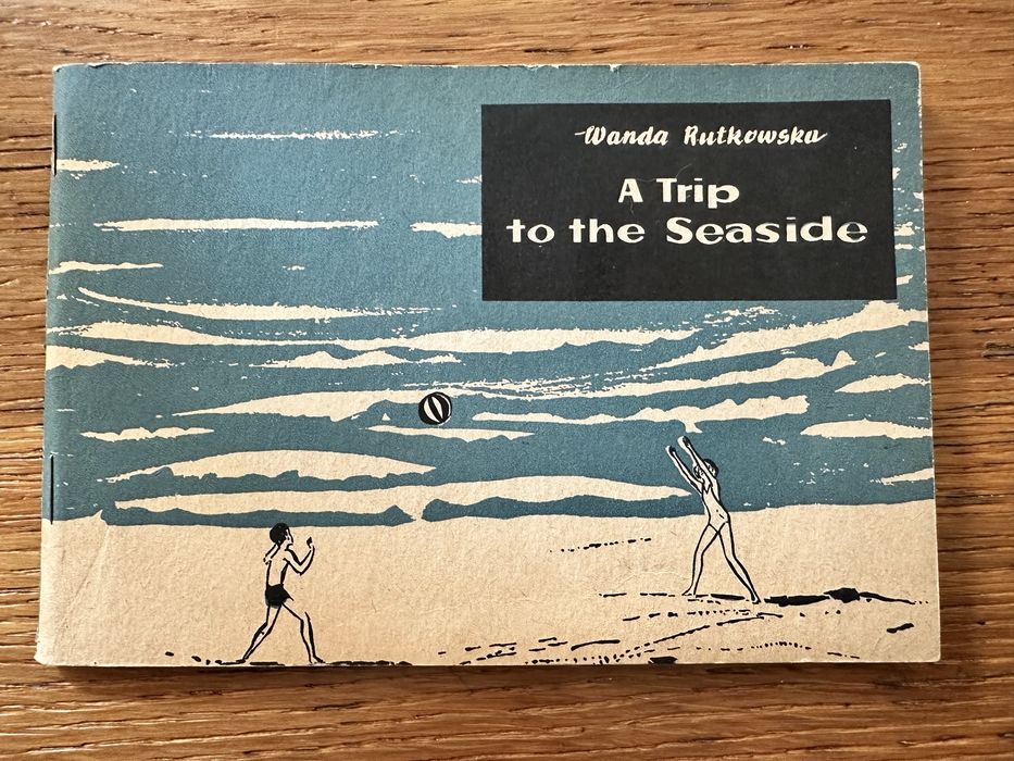 A trip to the seaside. Wanda Rutkowska. Książeczka po ang dla dzieci.