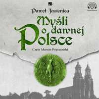 Myśli O Dawnej Polsce Audiobook, Paweł Jasienica