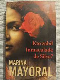 Kto zabił inmaculadę  De Silva Marina Mayoral