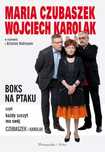 Boks Na Ptaku, Czyli Każdy Szczyt Ma Swój Czubaszek I Karolak