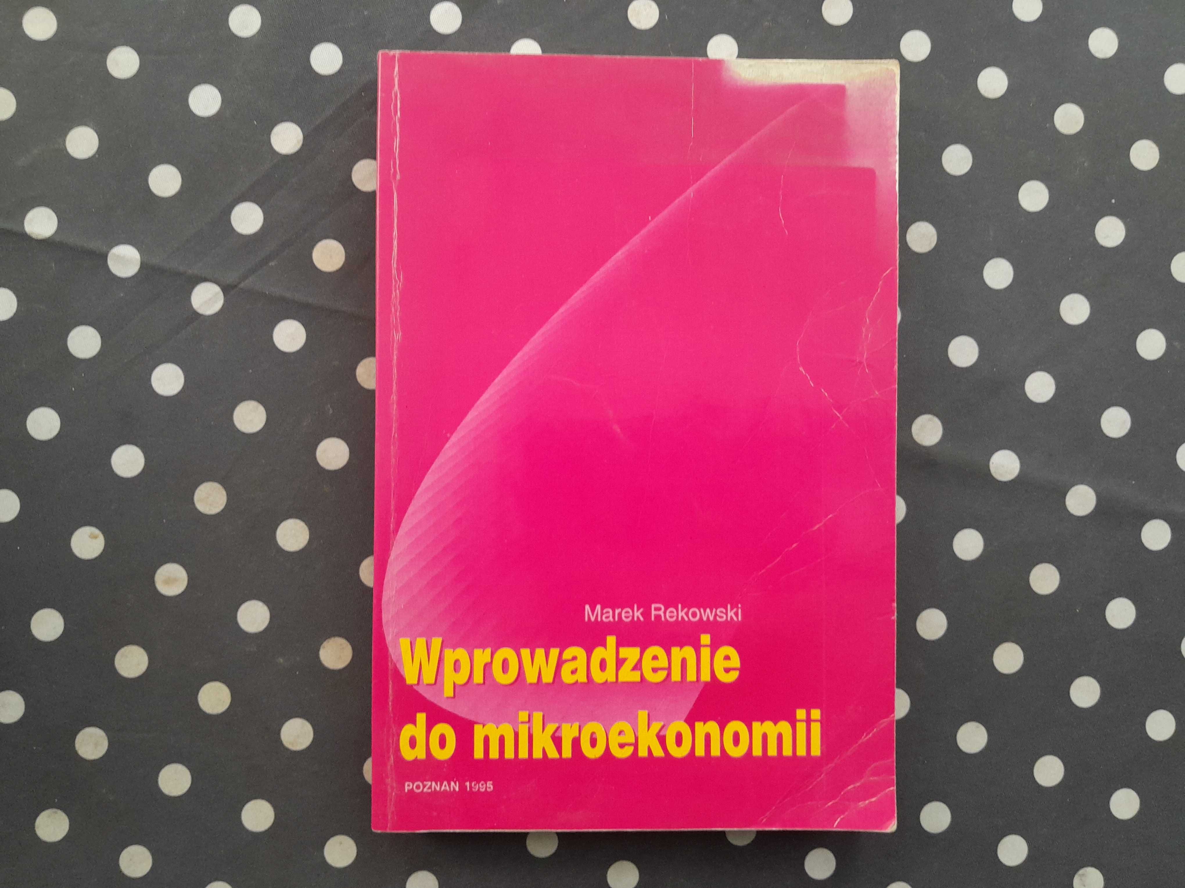 Wprowadzenie do mikroekonomii Marek Rekowski