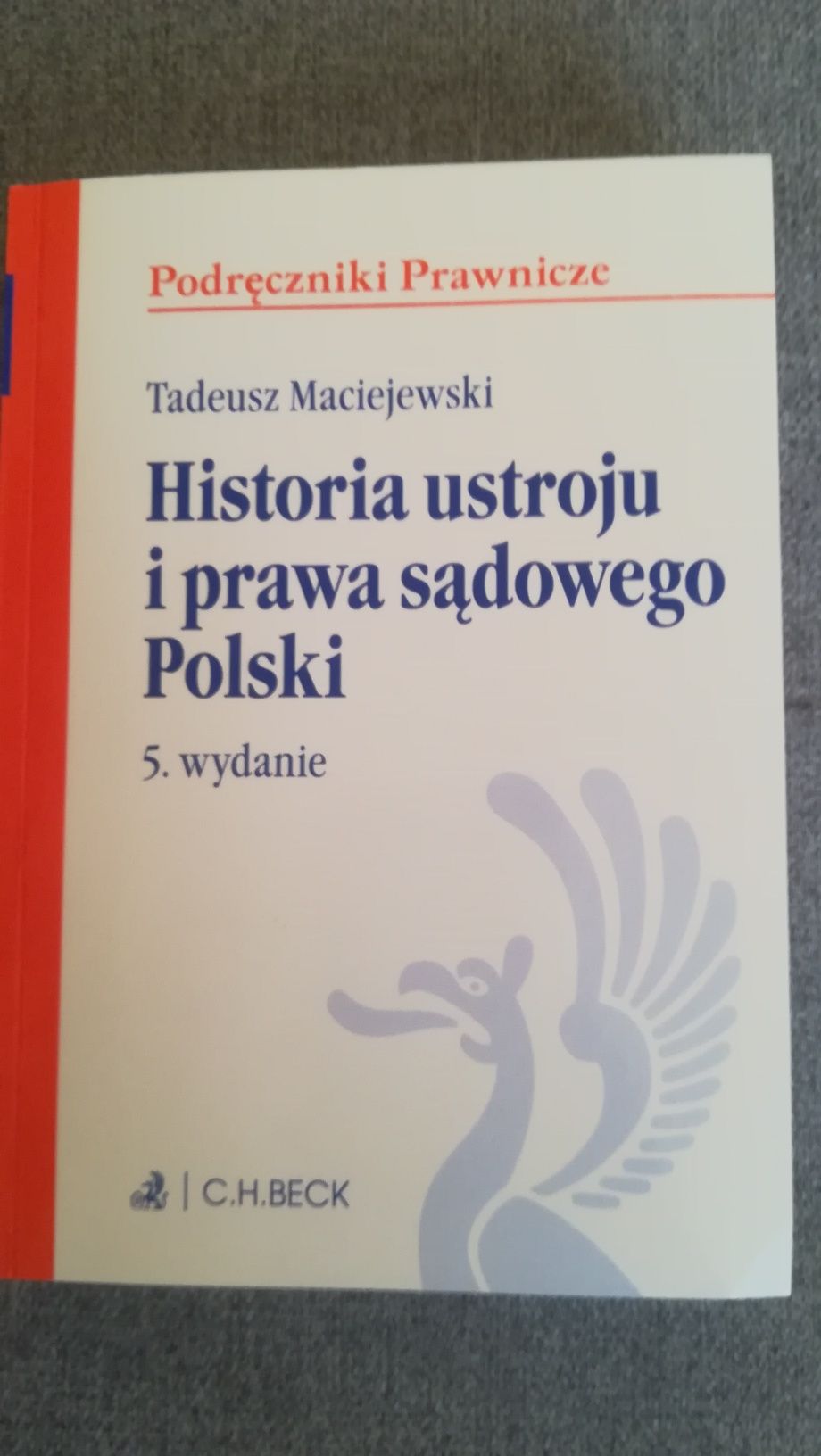 Historia ustroju i prawa sądowego Polski Tadeusz Maciejewski 5 wydanie