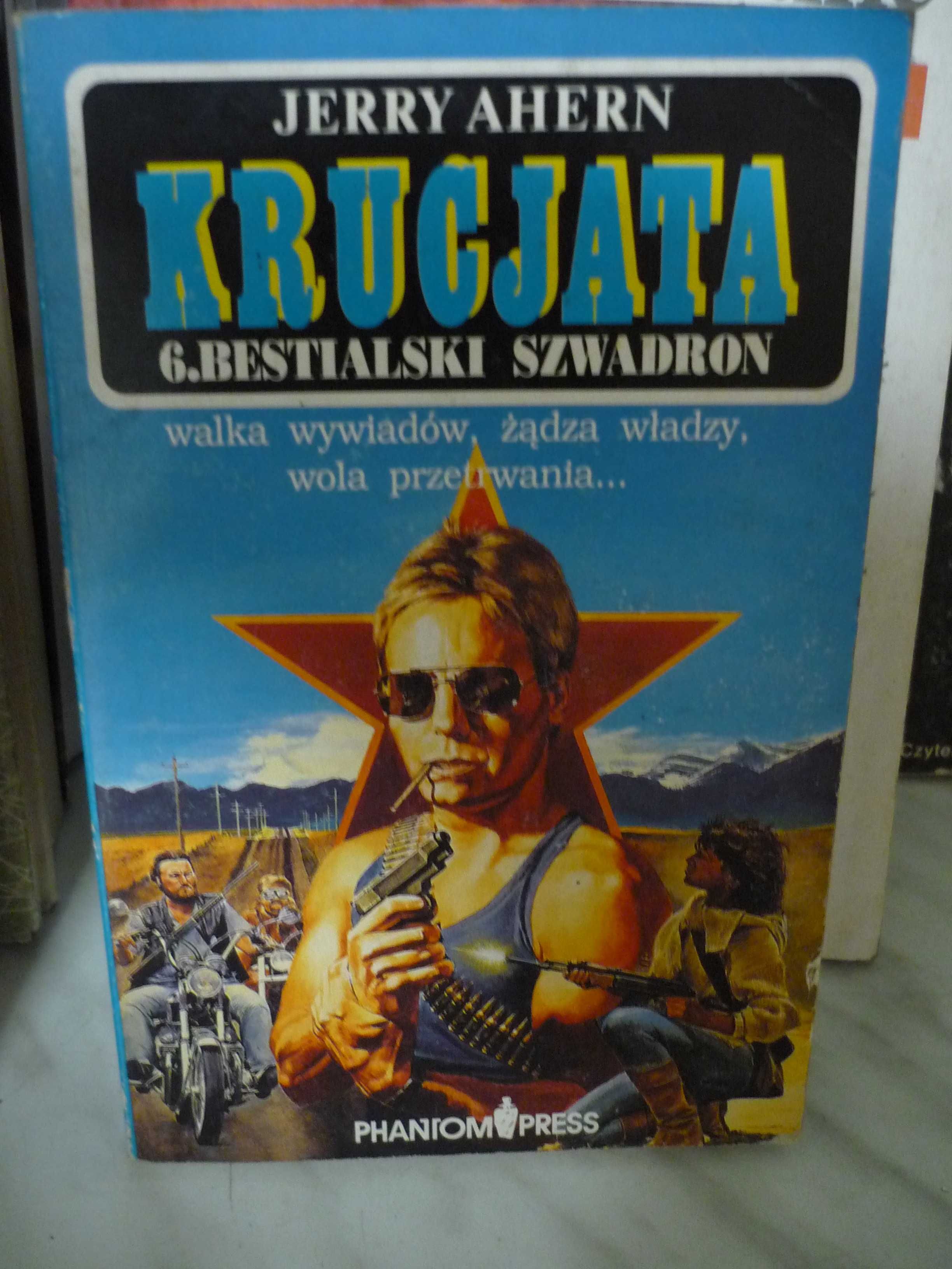 Krucjata 6 , Bestialski szwadron , Jerry Ahern.