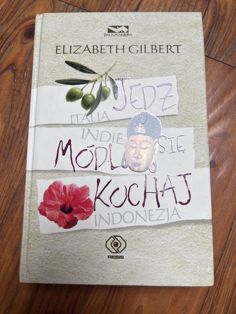 Jedź, módl się i kochaj. Elizabeth Gilbert