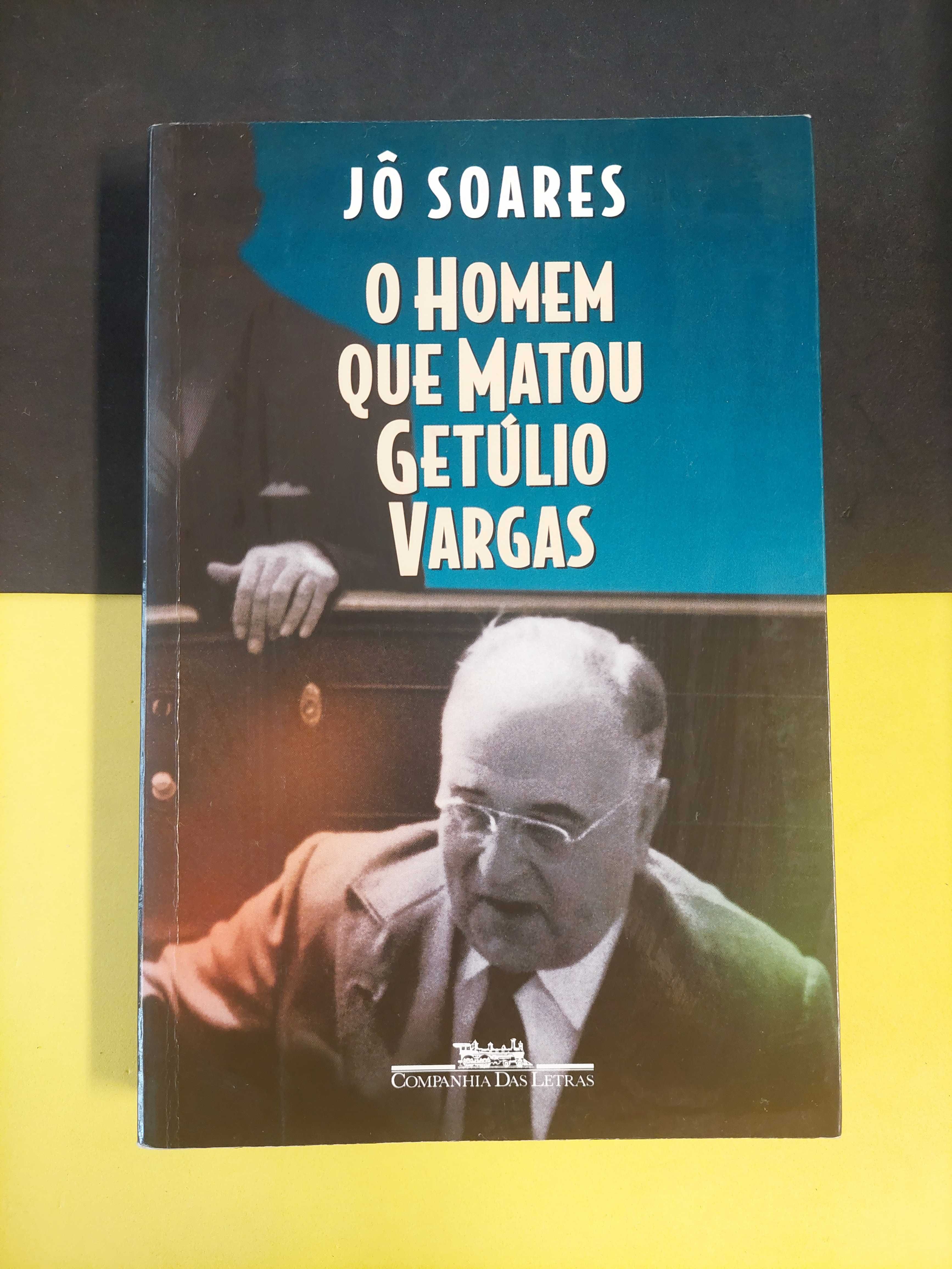 Jô Soares - O Homem que Matou Getúlio Vargas