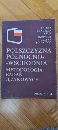 Polszczyzna północno-wschodnia. Metodologia badań naukowych 1989