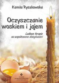 Oczyszczanie woskiem i jajem
Autor: Kamila Ryszkowska