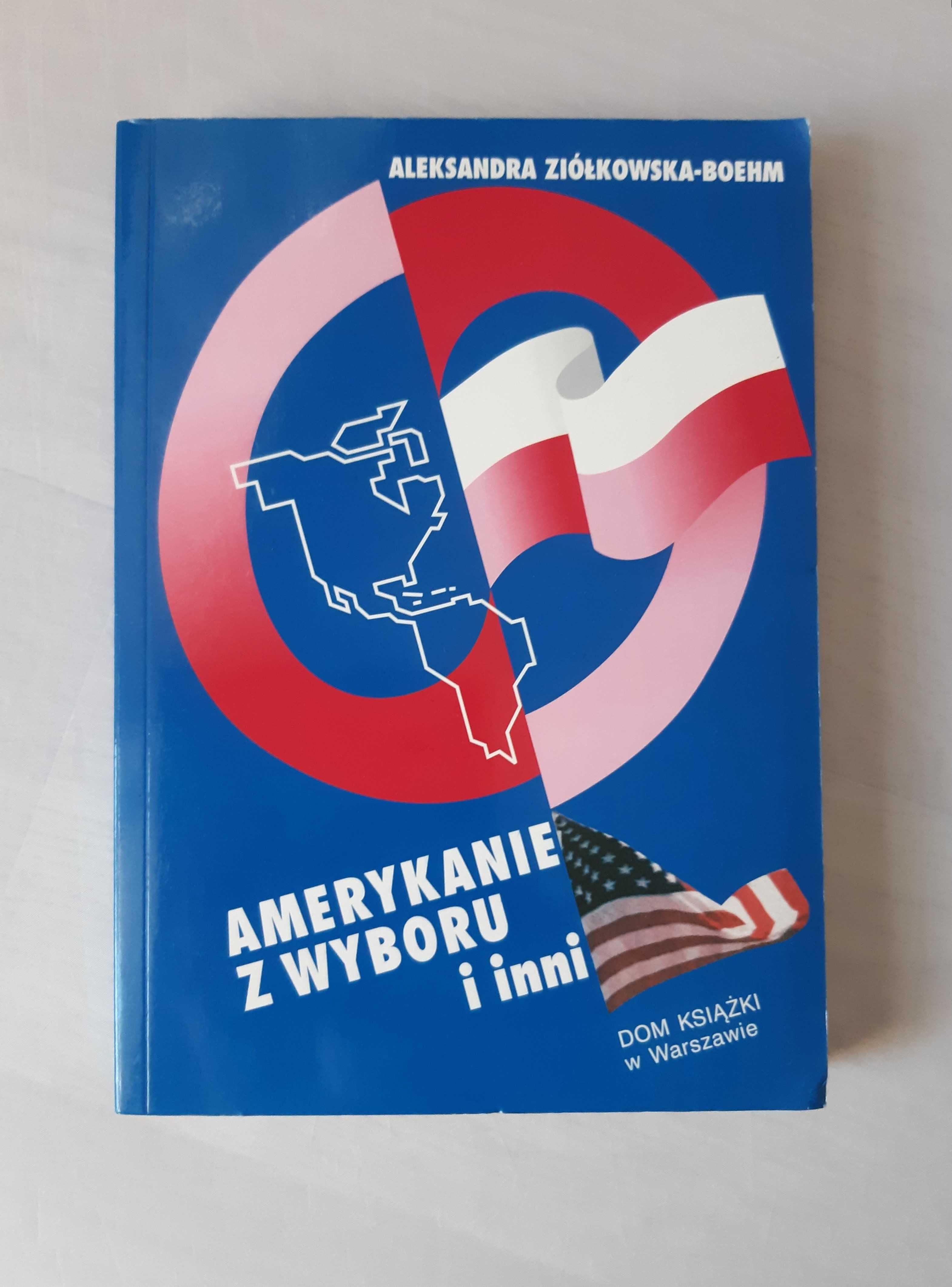 Amerykanie z wyboru i inni Aleksandra Ziółkowska-Boehm