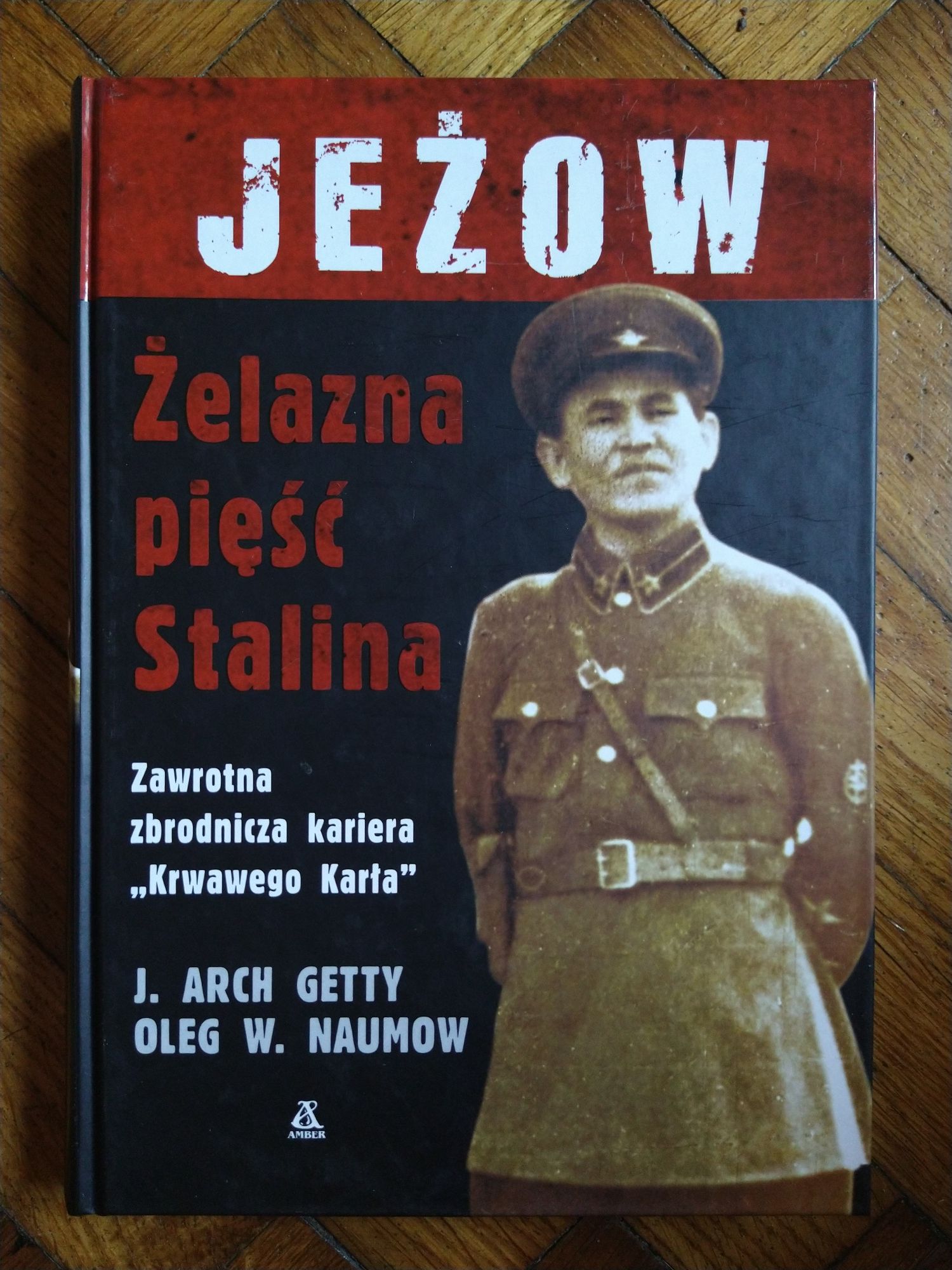 Jeżow, Żelazna pięść Stalina - J. Arch Getty, Oleg W. Naumow