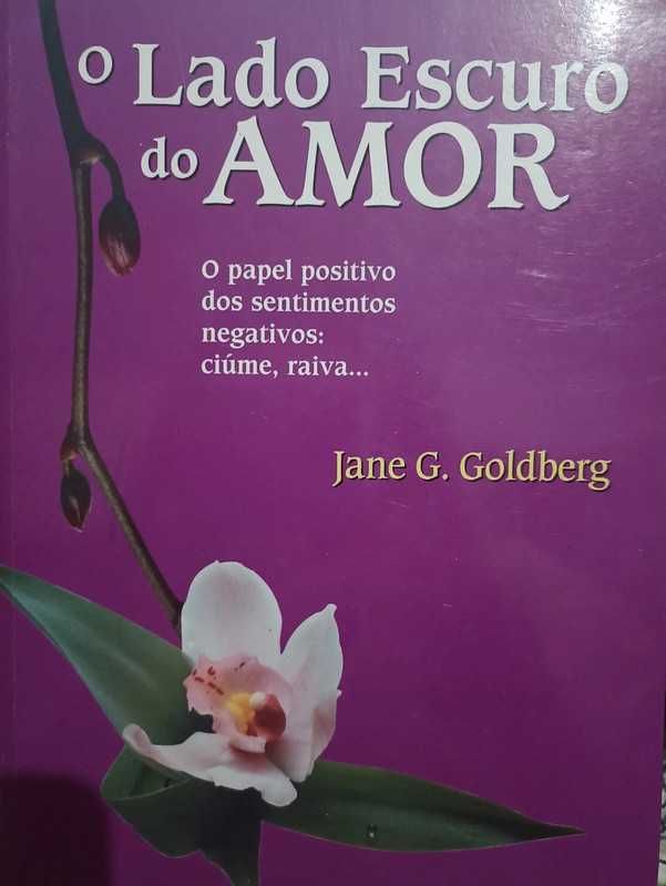 "O Lado Escuro do Amor - O papel positivo dos sentimentos negativos"